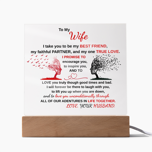 To My Wife, I take you to be my Best Friend/ Printed Acrylic w/ LED base