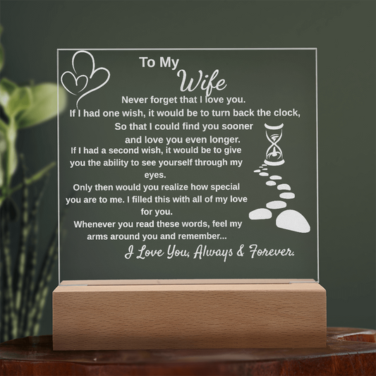 To my Wife Never forget that I Love you/ Engraved Acrylic w/LED