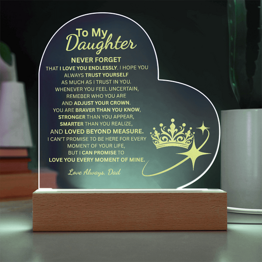 To my Daughter Never Forget/ Engraved Acrylic plaque w/LED base